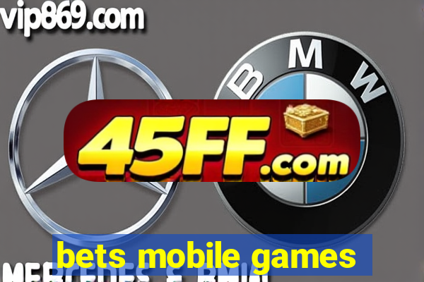 bets mobile games